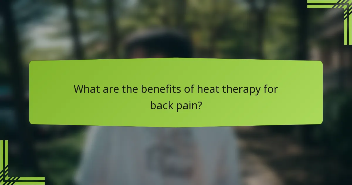 What are the benefits of heat therapy for back pain?