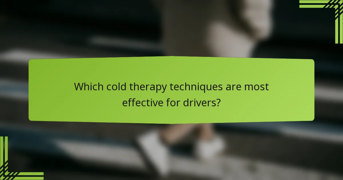 Which cold therapy techniques are most effective for drivers?